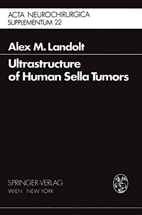 Ultrastructure Of Human Sella Tumors: Correlations Of Clinical Findings And Morphology-..