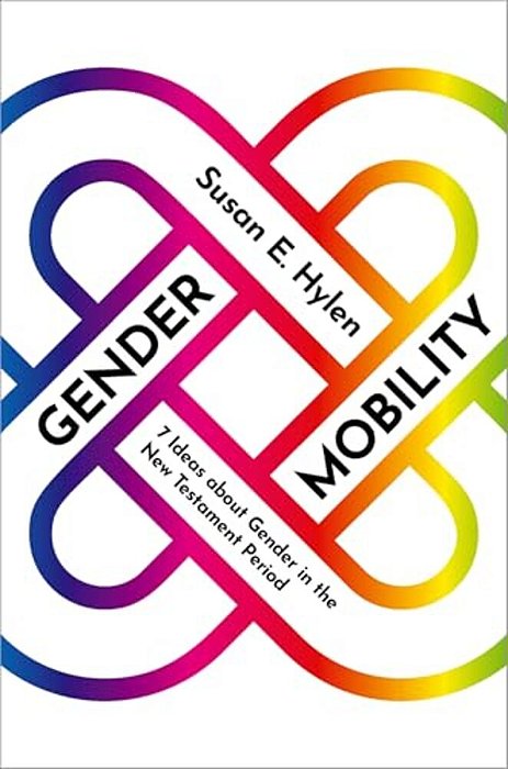 Gender Mobility: 7 Ideas About Gender In The New Testament Period-..