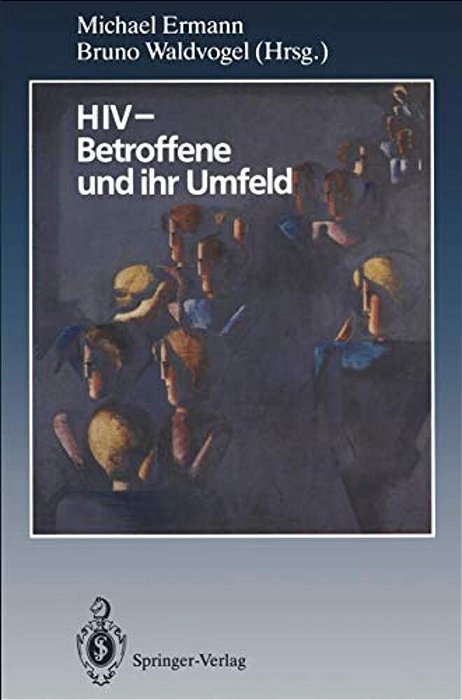 Hiv -- Betroffene Und Ihr Umfeld: Ergebnisse Aus Psychosozialer Forschung Und Praxis-..