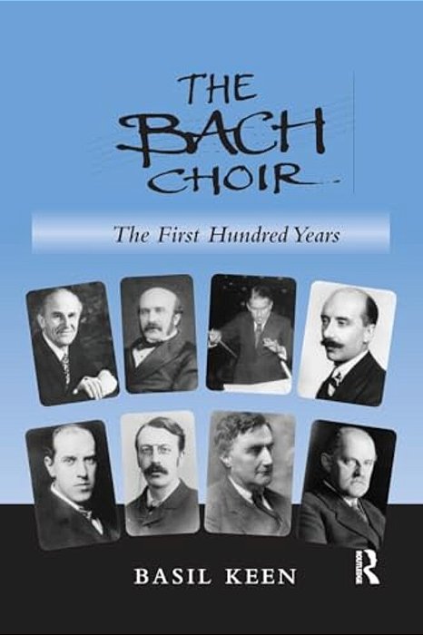 The Bach Choir: The First Hundred Years-..
