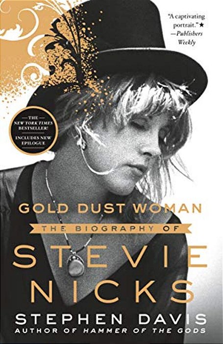 Gold Dust Woman: The Biography Of Stevie Nicks-..