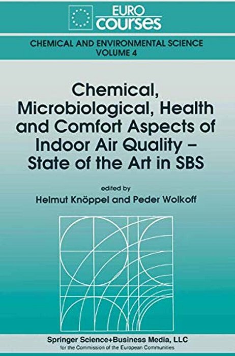 Chemical, Microbiological, Health And Comfort Aspects Of Indoor Air Quality - State Of The Art In SBS-..