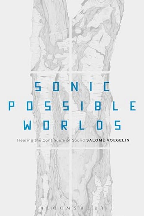 Sonic Possible Worlds: Hearing The Continuum Of Sound-..