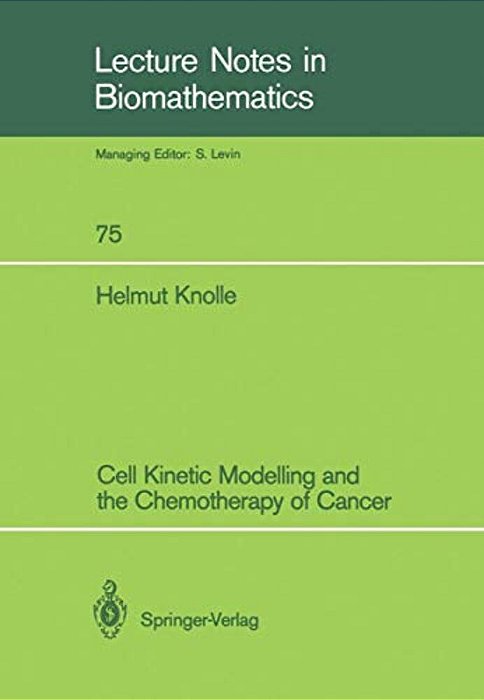 Cell Kinetic Modelling And The Chemotherapy Of Cancer-..
