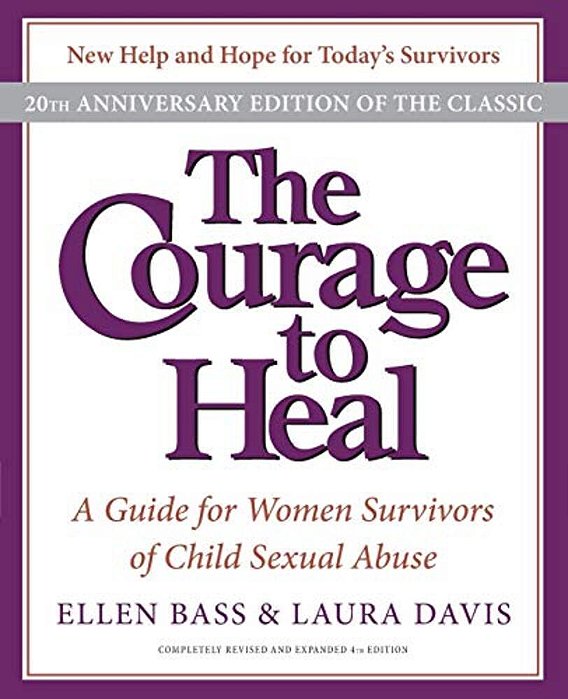The Courage To Heal: A Guide For Women Survivors Of Child Sexual Abuse-..