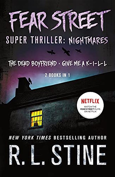 Fear Street Super Thriller: Nightmares: (2 Books In 1: The Dead Boyfriend; Give Me A K-I-l-l)-..
