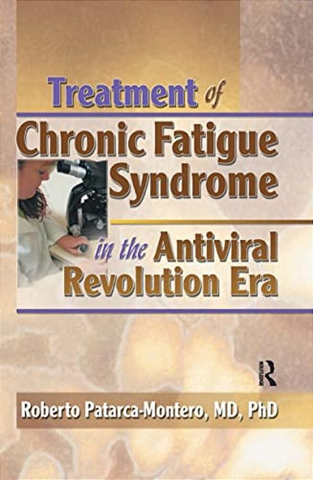 Treatment Of Chronic Fatigue Syndrome In The Antiviral Revolution Era: What Does The Research Say?-..