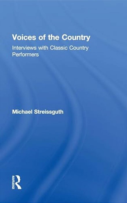 Voices Of The Country: Interviews With Classic Country Performers-..