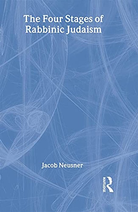 The Four Stages Of Rabbinic Judaism-..