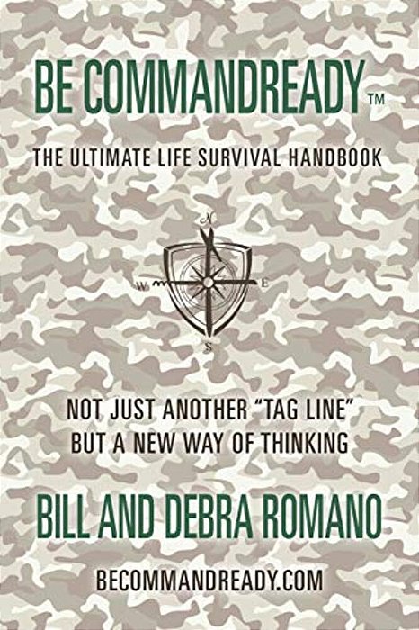 Be Commandready: The Ultimate Life Survival Handbook-..