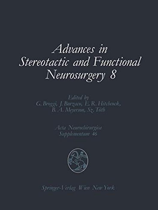 Advances In Stereotactic And Functional Neurosurgery 8: Proceedings Of The 8Th Meeting Of The European Society For Stereotactic And Functional Neurosu-..