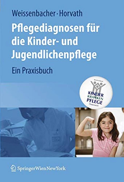 Pflegediagnosen Für Die Kinder- Und Jugendlichenpflege: Ein Praxisbuch-..