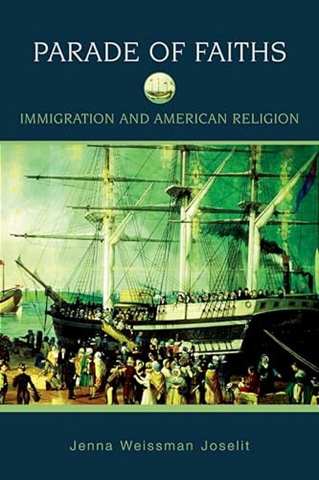 Parade Of Faiths: Immigration And American Religion-..