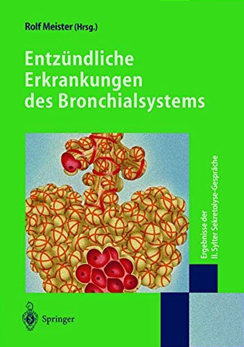 Entzündliche Erkrankungen Des Bronchialsystems: Ergebnisse Der II. Sylter Sekretolyse-Gespräche-..