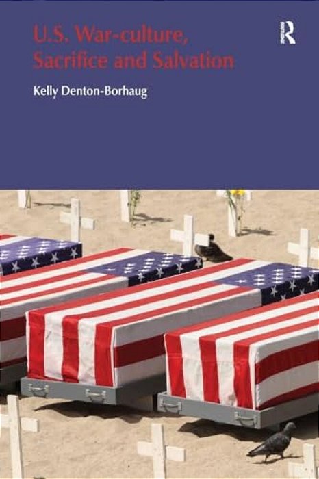 U. S. War-Culture, Sacrifice And Salvation-..