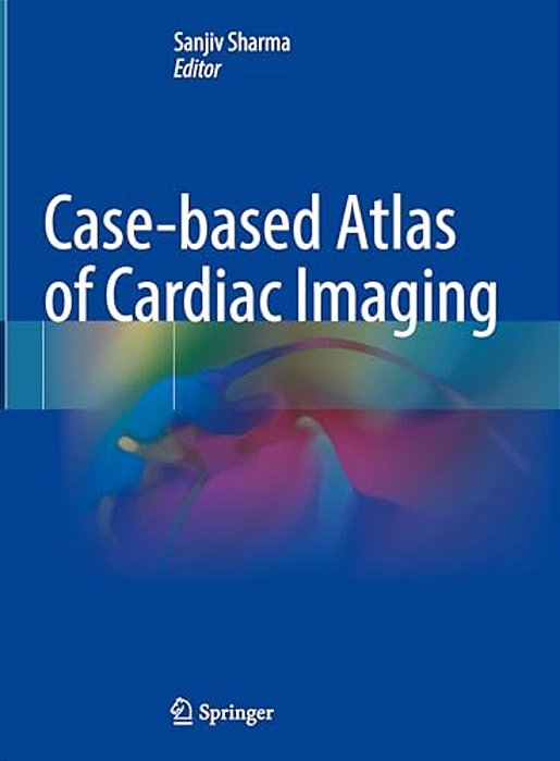 Case-Based Atlas Of Cardiac Imaging-..