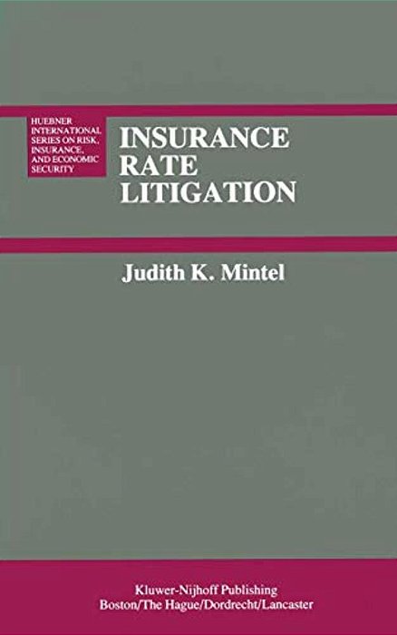 Insurance Rate Litigation: A Survey Of Judicial Treatment Of Insurance Ratemaking And Insurance Rate Regulation-..
