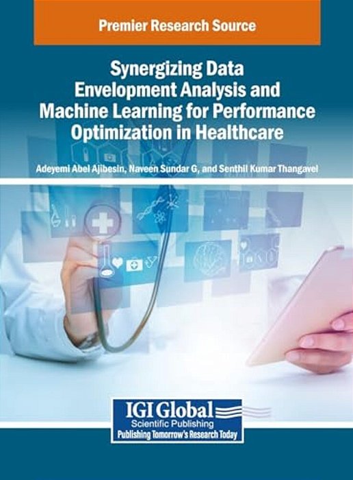 Synergizing Data Envelopment Analysis And Machine Learning For Performance Optimization In Healthcare-..