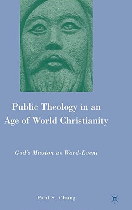 Public Theology In An Age Of World Christianity: God's Mission As Word-Event-..