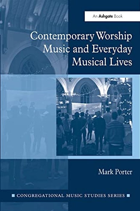 Contemporary Worship Music And Everyday Musical Lives-..