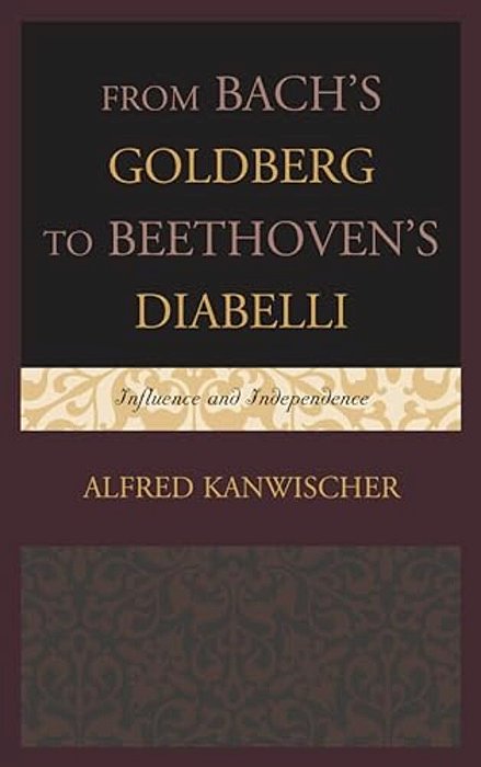 From Bach's Goldberg To Beethoven's Diabelli: Influence And Independence-..