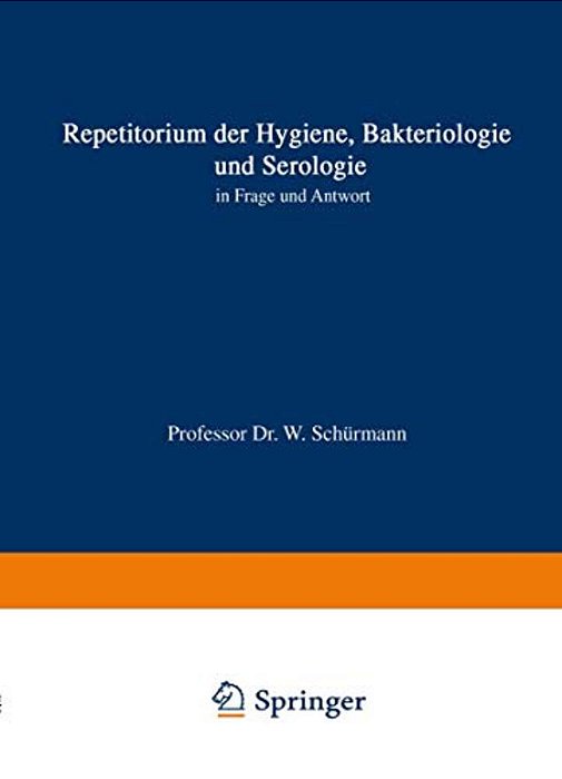 Repetitorium Der Hygiene, Bakteriologie Und Serologie In Frage Und Antwort-..