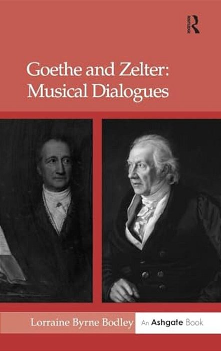 Goethe And Zelter: Musical Dialogues-..
