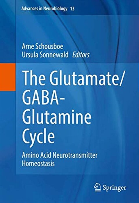 The Glutamate/Gaba-Glutamine Cycle: Amino Acid Neurotransmitter Homeostasis-..