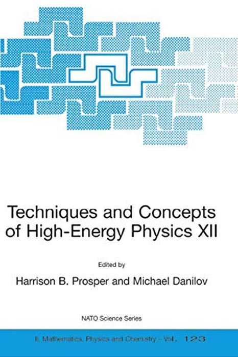 Techniques And Concepts Of High-Energy Physics XII-..