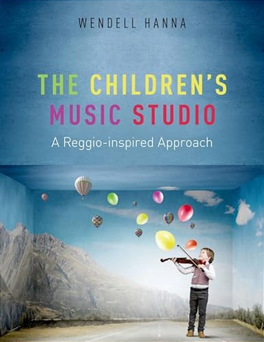 Children's Music Studio: A Reggio-Inspired Approach-..