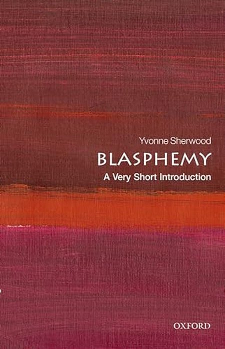 Blasphemy: A Very Short Introduction-..