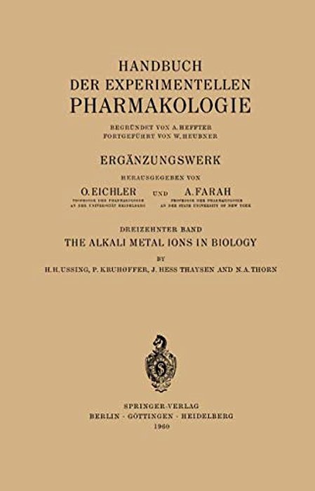 The Alkali Metal Ions In Biology: I. The Alkali Metal Ions In Isolated Systems And Tissues. II. The Alkali Metal Ions In The Organism-..