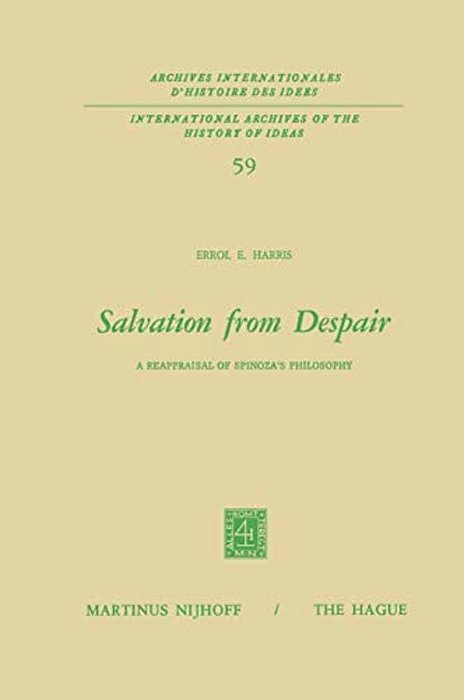 Salvation From Despair: A Reappraisal Of Spinoza's Philosophy-..