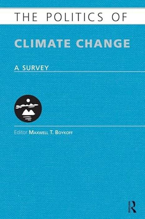 The Politics Of Climate Change: A Survey-..