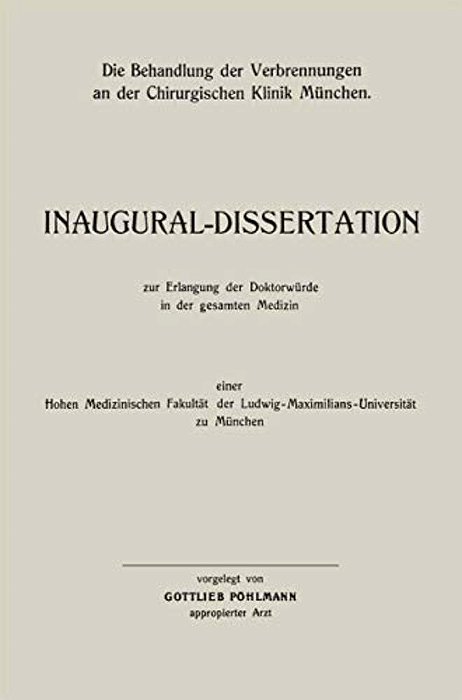 Die Behandlung Der Verbrennungen An Der Chirurgischen Klinik München: Inaugural-Dissertation-..