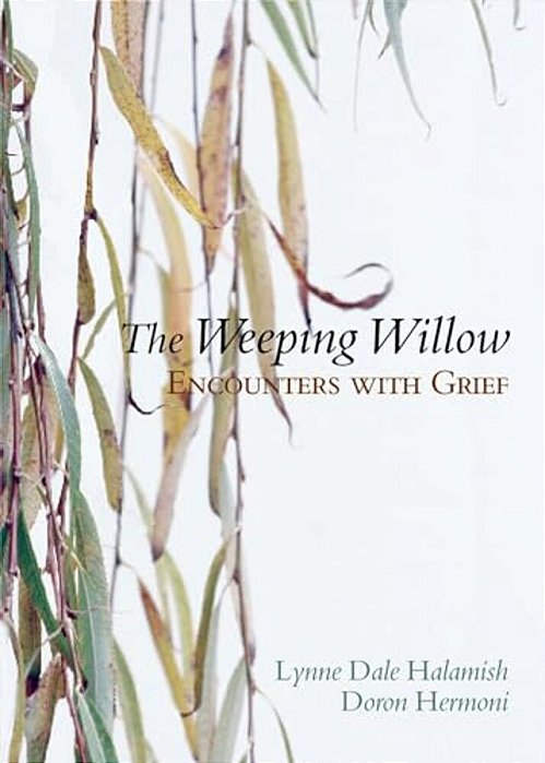 The Weeping Willow: Encounters With Grief-..