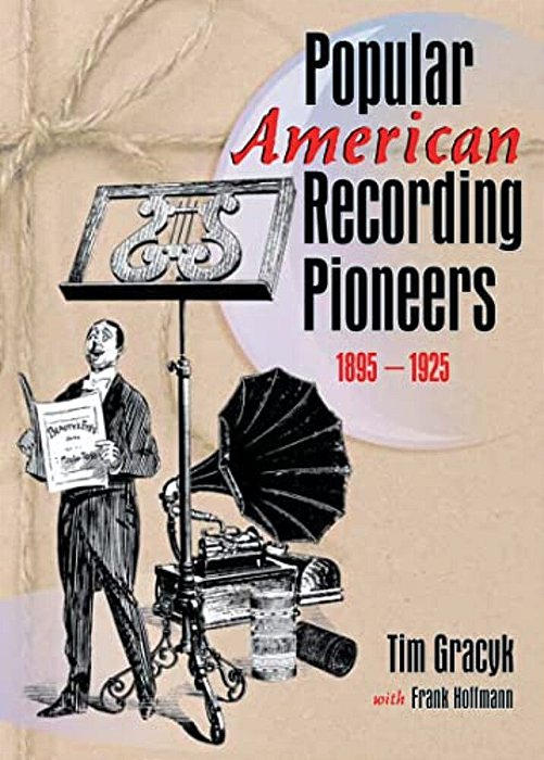 Popular American Recording Pioneers: 1895-1925-..