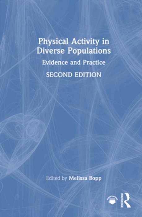 Physical Activity In Diverse Populations: Evidence And Practice-..