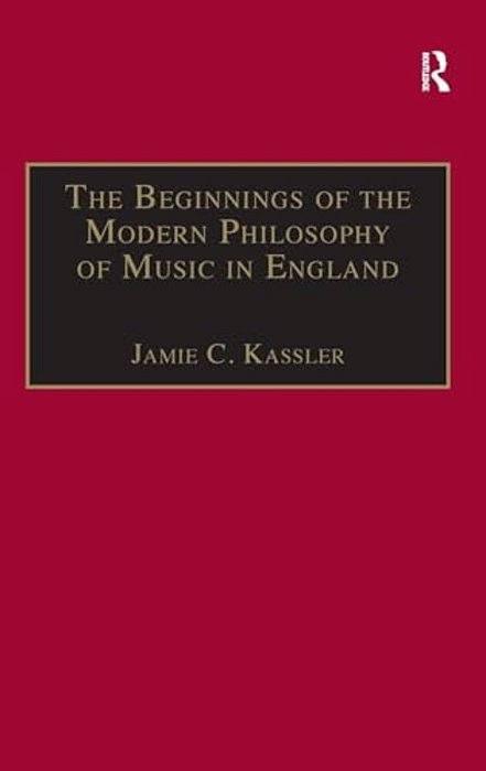 The Beginnings Of The Modern Philosophy Of Music In England: Francis North's A Philosophical Essay Of Musick (1677) With Comments Of Isaac Newton, Rog-..