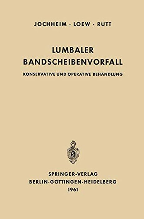 Lumbaler Bandscheibenvorfall: Konservative Und Operative Behandlung-..