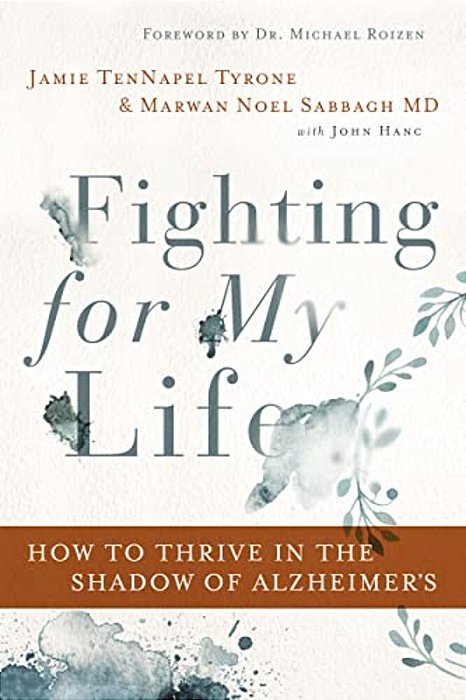 Fighting For My Life: How To Thrive In The Shadow Of Alzheimer's-..