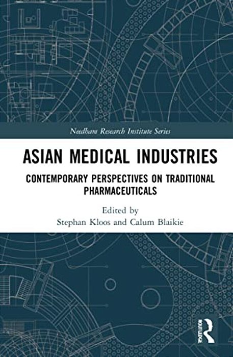 Asian Medical Industries: Contemporary Perspectives On Traditional Pharmaceuticals-..