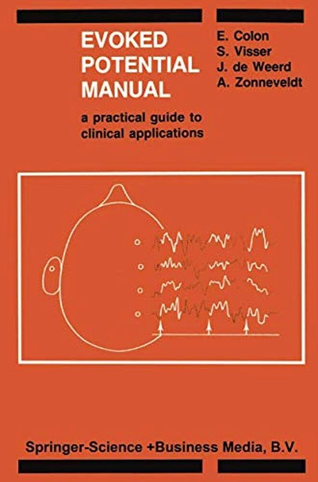 Evoked Potential Manual: A Practical Guide To Clinical Applications-..