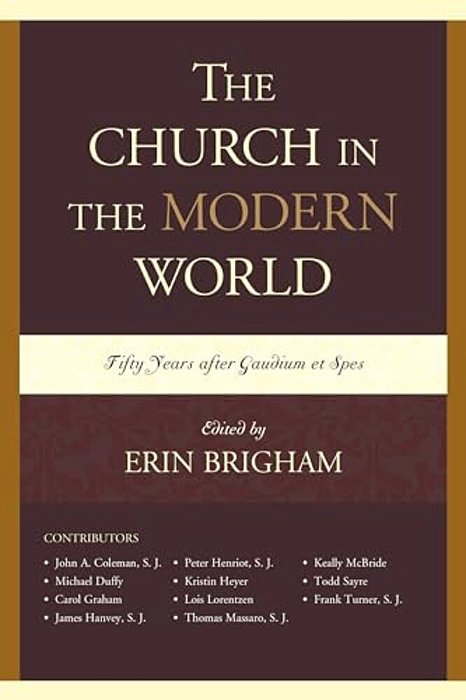 The Church In The Modern World: Fifty Years After Gaudium Et Spes-..