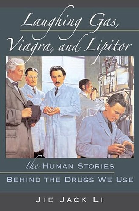 Laughing Gas, Viagra, And Lipitor: The Human Stories Behind The Drugs We Use-..