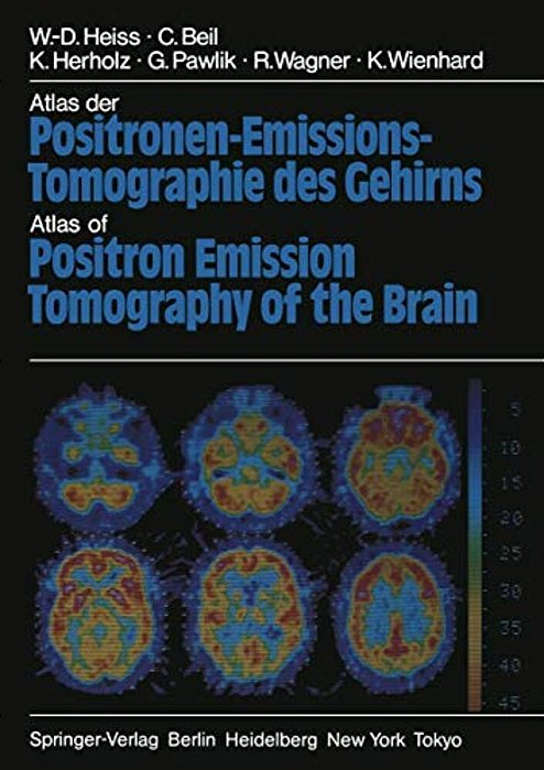 Atlas Der Positronen-Emissions-tomographie Des Gehirns/Atlas Of Positron Emission Tomography Of The Brain-..