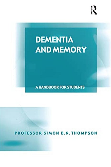 Dementia And Memory: A Handbook For Students And Professionals-..