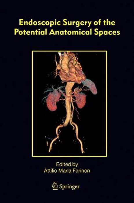 Endoscopic Surgery Of The Potential Anatomical Spaces-..
