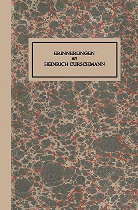Erinnerungen An Heinrich Curschmann-..