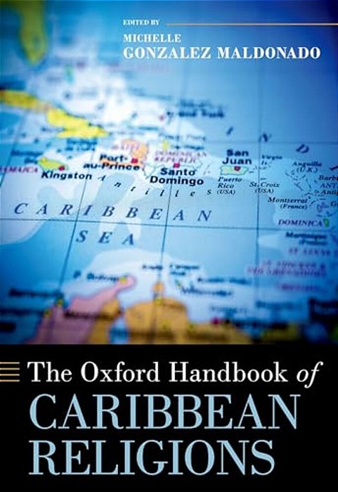 The Oxford Handbook Of Caribbean Religions-..